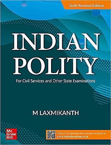 The Indian Polity by M Laxmikanth | ( English| 6th Revised Edition) | UPSC | Civil Services Exam | State Administrative Exams