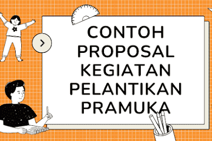 Contoh Proposal Kegiatan Pelantikan Penegak Laksana