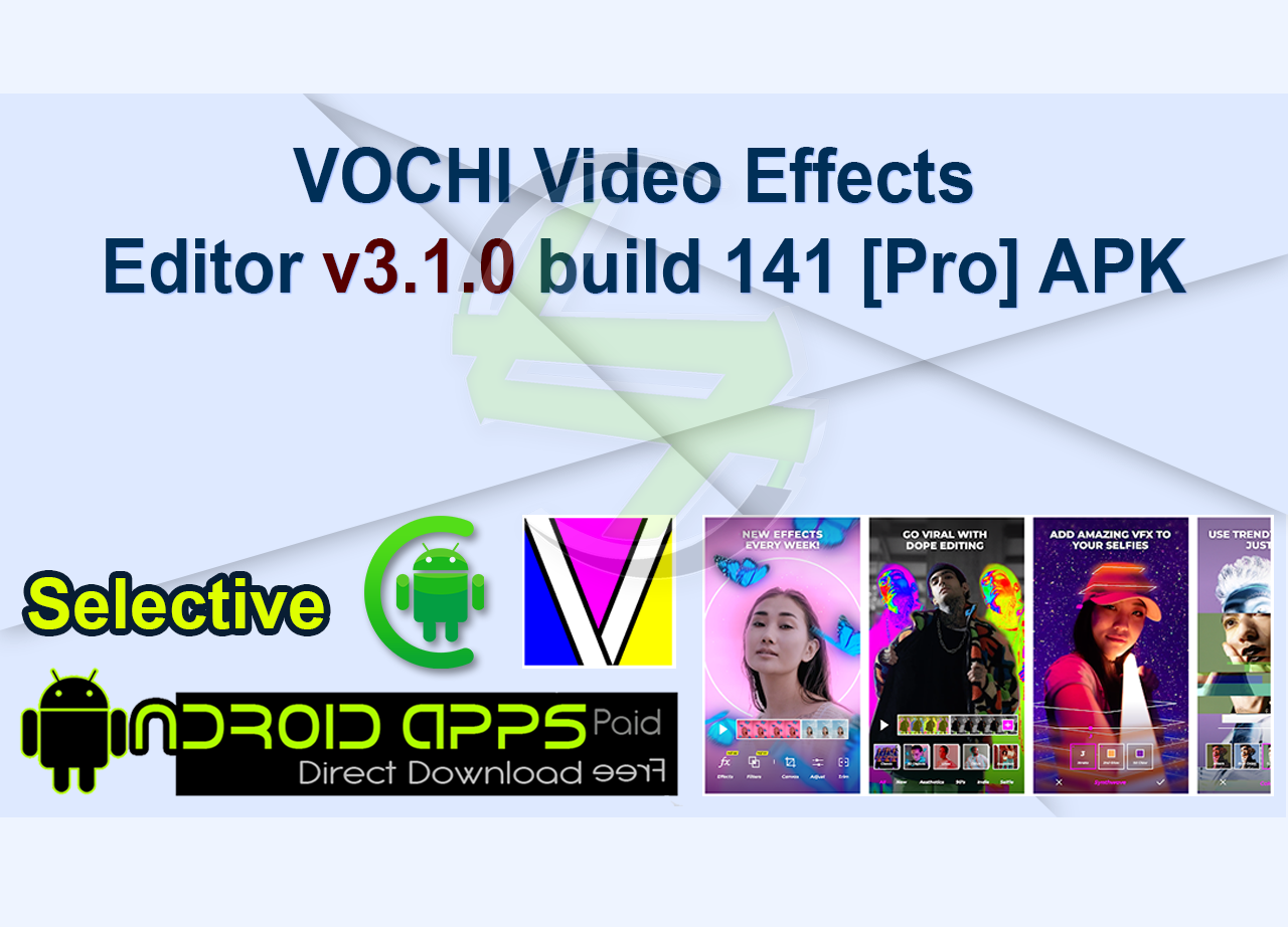 VOCHI Video Effects Editor v3.1.0 build 141 [Pro] APK