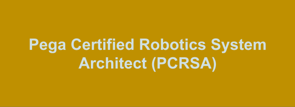 Pega Certified Robotics System Architect (PCRSA)