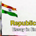 Essay on Republic Day and why celebrate Republic Day on 26 January 