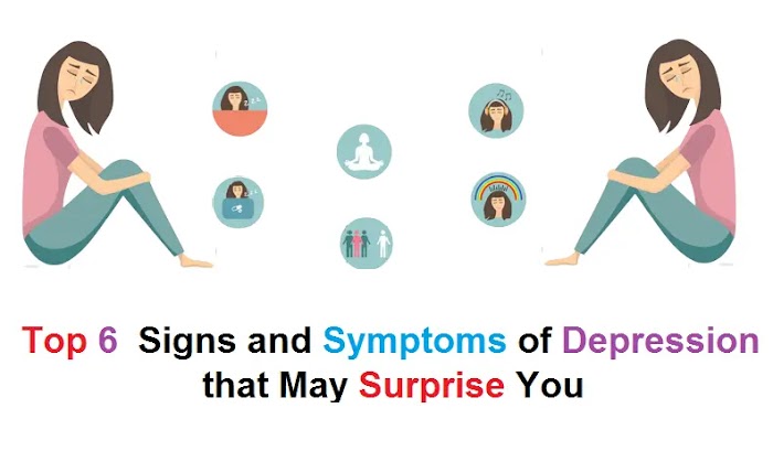 Top 6  Signs and Symptoms of Depression that May Surprise You