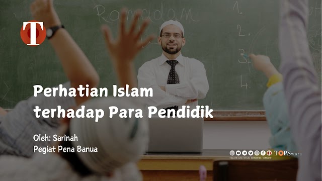 Perhatian Islam terhadap Para Pendidik