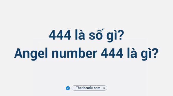 angel-number-444-la-gi