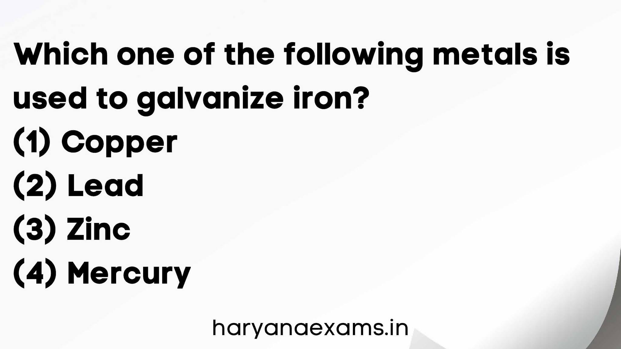 Which one of the following metals is used to galvanize iron?   (1) Copper   (2) Lead   (3) Zinc   (4) Mercury