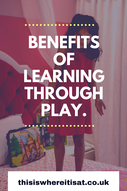 Benefits of learning through play.