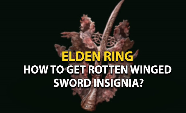 Elden Ring – Cómo obtener la insignia de la espada alada podrida