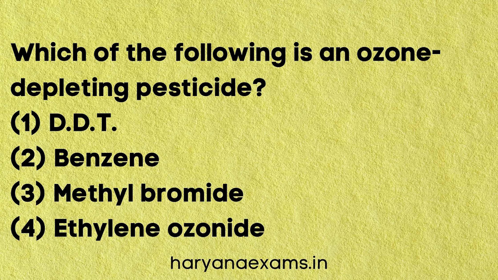 Which of the following is an ozone-depleting pesticide?   (1) D.D.T.   (2) Benzene   (3) Methyl bromide   (4) Ethylene ozonide