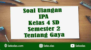 soal ulangan ipa kelas 4 tentang gaya