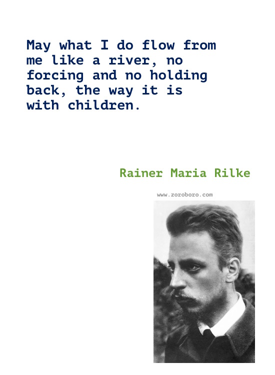 Rainer Maria Rilke Quotes, Rainer Maria Rilke Poems, Rainer Rilke Poetry, Feelings, Life, Love, Solitude Quotes. Rainer Maria Rilke Books Quotes