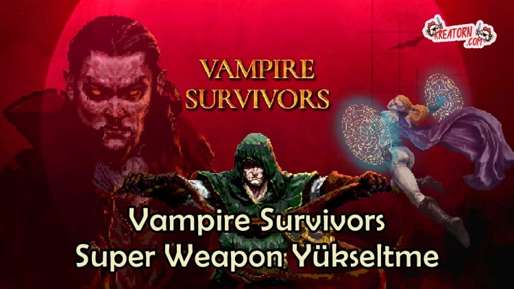 Vampire Survivors Super Weapon Yükseltme