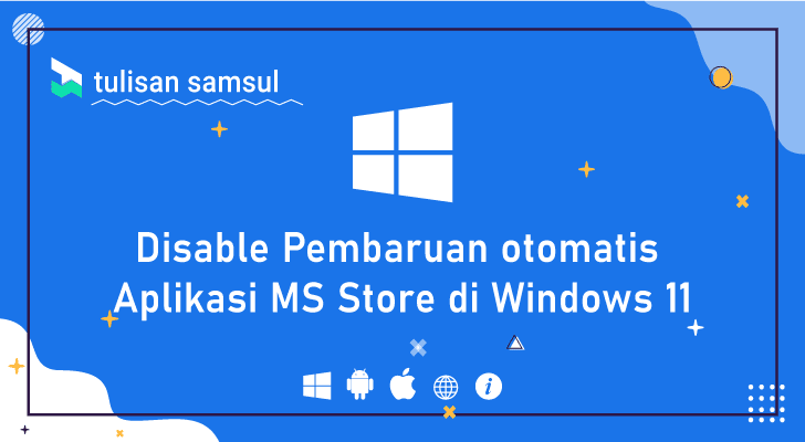 Cara mematikan Pembaruan otomatis Aplikasi MS Store di Windows 11