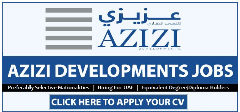  Latest jobs are opened by AZIZI development careers 2022