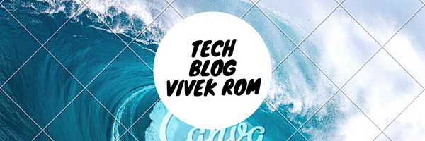 Tech Blog Vivek Rom