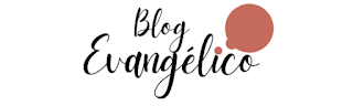 Blog Evangélico | Blogueira do Rei
