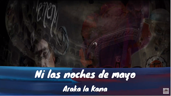 Pasodoble con LETRA "Ni las noches de mayo". Comparsa "Araka la Kana" de Juan Carlos Aragón