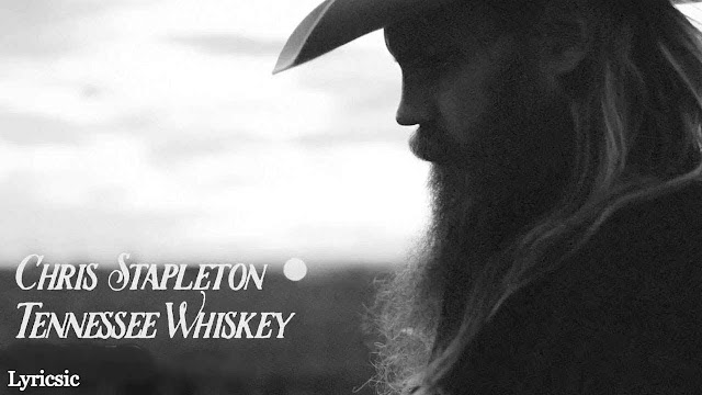 Chris Stapleton - Tennessee Whiskey Lyrics - Lyricsic