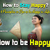 How to be Happy? | How to Stay Happy? | 8 Principles or Tips to be Happy in Life | Happy Living Tips 