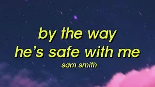 By The Way Shes Safe With Me Lyrics