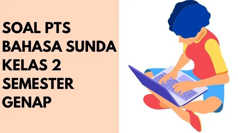 Soal PTS Bahasa Sunda Kelas 2 Semester 2