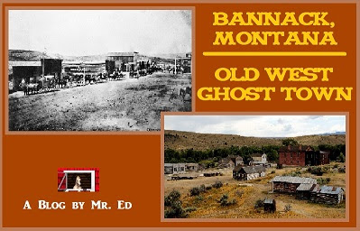 CLICK THE FOLLOWING LINK FOR MY BLOG ABOUT BANNACK, MONTANA ~