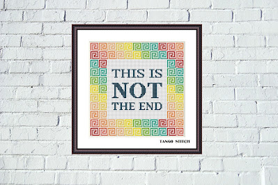 This is not the end motivational inspiring cross stitch quote