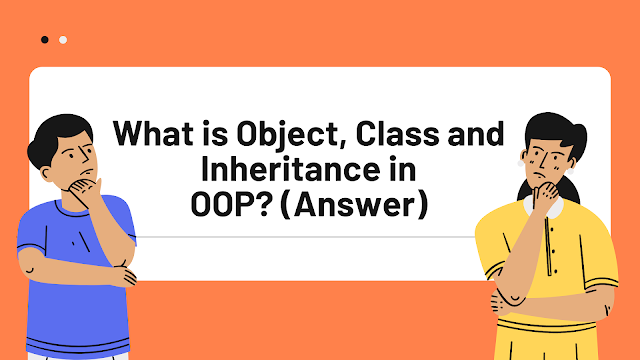 What is Object, Class and Inheritance in OOP (Definition)
