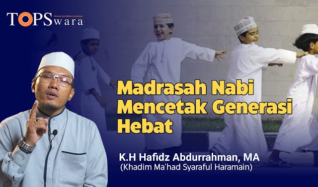 Madrasah Nabi Mencetak Generasi Hebat