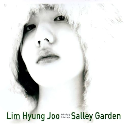 Lim Hyung Joo – Salley Garden