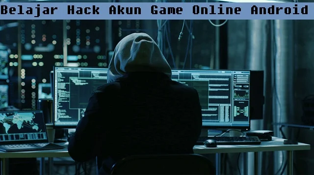 Belajar Hack Akun Game Online Android