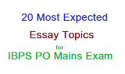 20 Most expected essay topics for IBPS PO Mains Exam | Important Essay Topics for IBPS PO Mains Exam | Essay for IBPS PO Mains