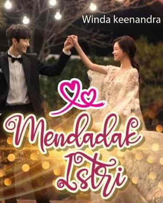 Novel Mendadak Istri Karya Winda keenandra Full Episode
