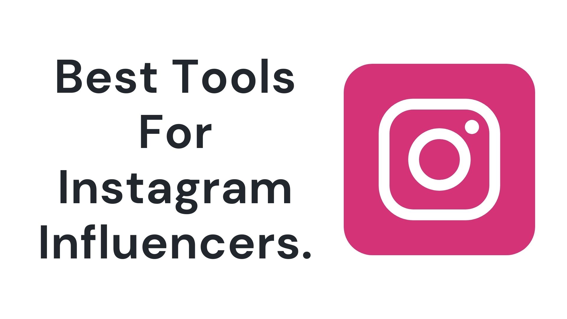 Best tools for Instagram influencers.