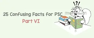 25 Confusing Facts for PSC | Part VI