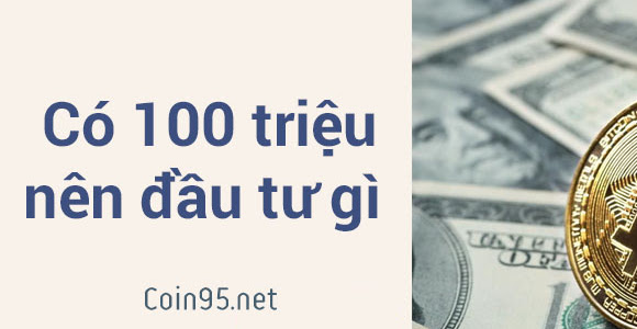 Làm gì với 100 triệu để x1000 lần?