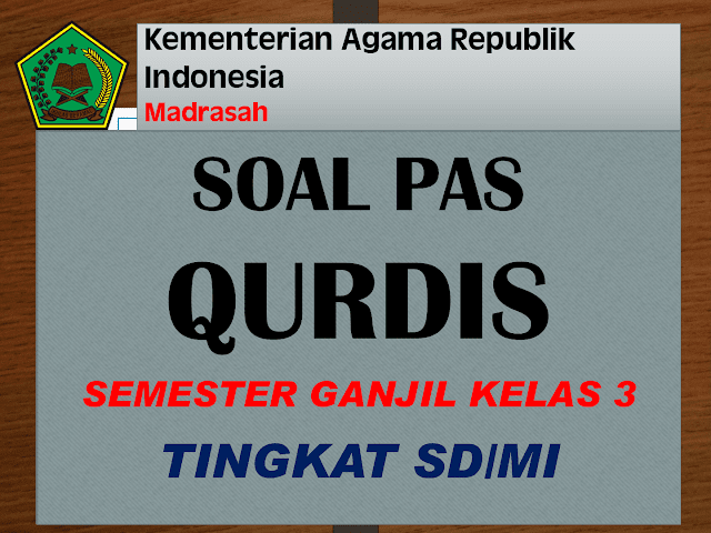 Kisi-Kisi Dan Soal PAS QURDIS Kelas 3 MI