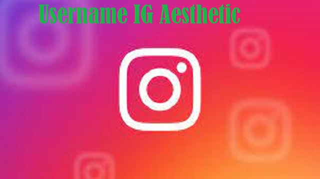 Apa lagi Username Instagram Aesthetic saat ini lagi dicari 1001+ Username IG Aesthetic Terbaru