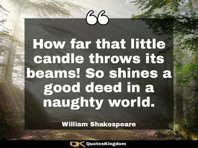 Best Shakespeare quote. Famous Shakespeare quote. How far that little candle throws its beams ...