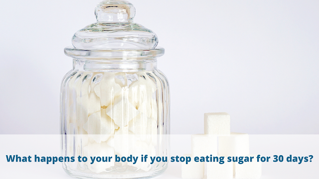 What happens to your body if you stop eating sugar for 30 days