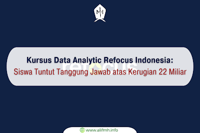 Berita - Kursus Data Analytic Refocus Indonesia: Siswa Tuntut Tanggung Jawab atas Kerugian 22 Miliar