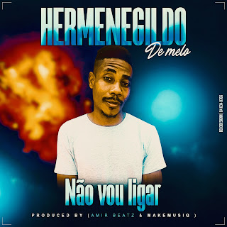 DOWNLOAD MP3 : Hermenegildo de Melo - Nao Vou Ligar (2021)