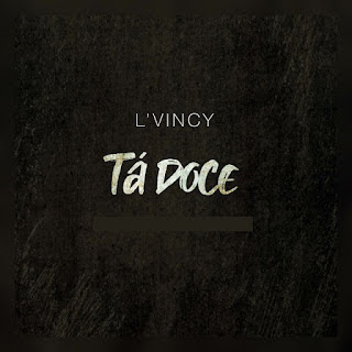 L'Vincy - Tá Doce (2022) [Baixar]