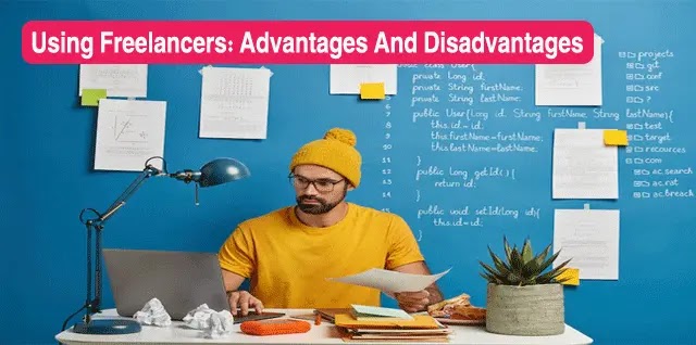 Using Freelancers: Advantages And Disadvantages