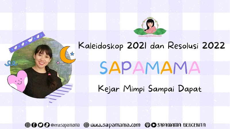 Kaleidoskop 2021 dan Resolusi 2022 Sapamama, Kejar Mimpi Sampai Dapat