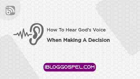 How To Hear God's Voice When Making A Decision