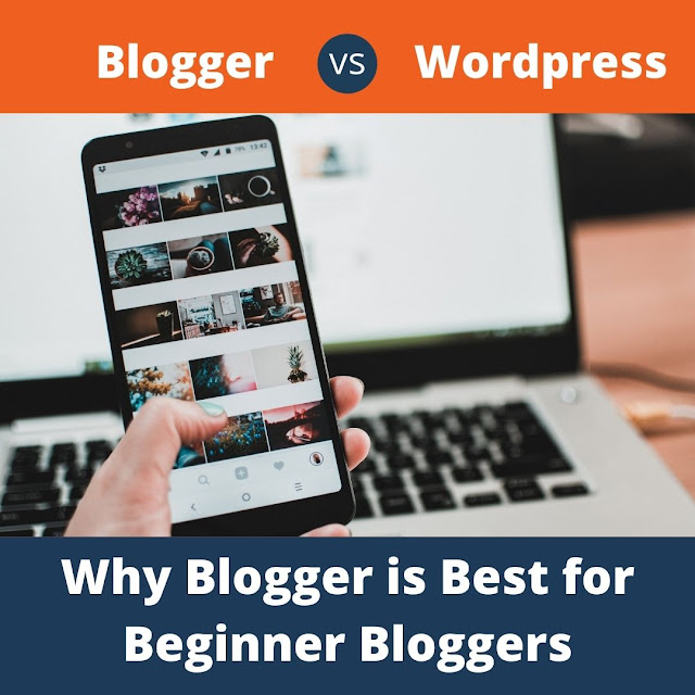 Why Blogger is a Better Blogging Platform than Wordpress for Beginner Bloggers