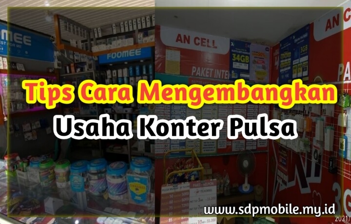 Tips Cara Mengembangkan Usaha Konter Pulsa