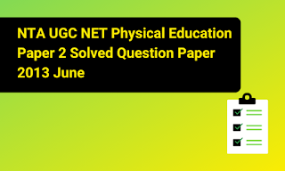 NTA UGC NET Physical Education Paper 2 Solved Question Paper 2013 June