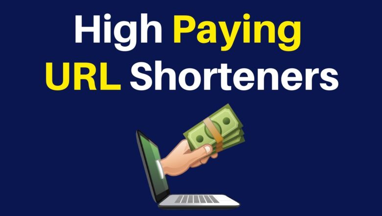 Highest Paying URL Shorteners