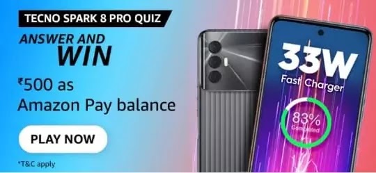 Amazon Tecno Spark 8 Pro Quiz Answer Today & Win Rs. 500 Amazon Pay Balance